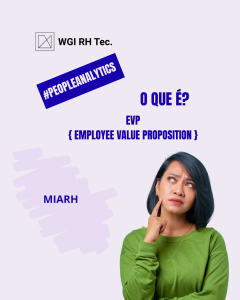 Leia mais sobre o artigo Você já ouviu falar em EVP? E sabe como ele se conecta com People Analytics?