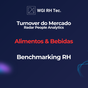 Leia mais sobre o artigo SÉRIE: Radar People Analytics 2025 — Turnover na Indústria de Alimentos & Bebidas